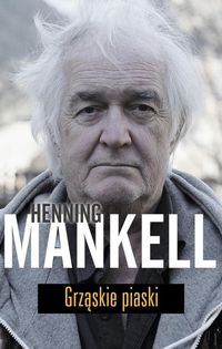 Mankell Henning - Grząskie piaski