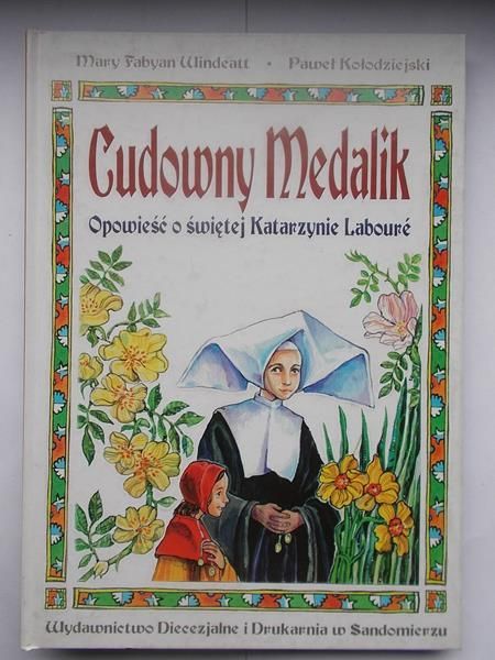 Fabyan Windeatt Mary - Cudowny medalik. Opowieść o świętej Katarzynie Labowie