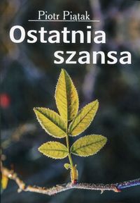 Piątek Piotr - Ostatnia szansa