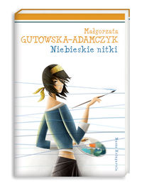 Gutowska-Adamczyk Małgorzata - Niebieskie nitki