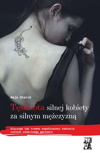 Storch Maja - Tęsknota silnej kobiety za silnym mężczyzną