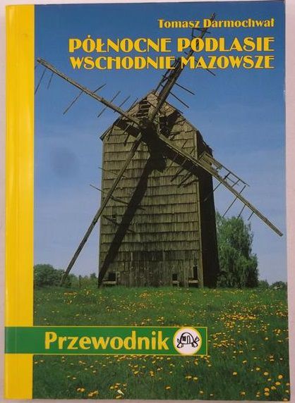 Darmochwał Tomasz - Północne Podlasie, Wschodnie Mazowsze