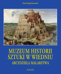 Folga-Januszewska Dorota - Arcydzieła Malarstwa Muzeum Historii Sztuki w Wiedniu,Nowa