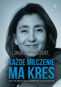Betancourt Ingrid - Każde milczenie ma kres