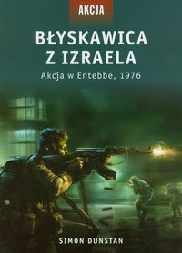 Dunstan Simon - Błyskawica z Izraela: Akcja w Entebbe 1976