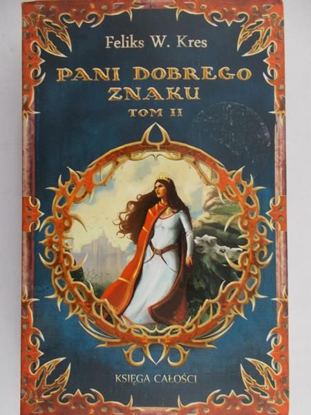 Kres Feliks W. - Pani dobrego znaku tom 2