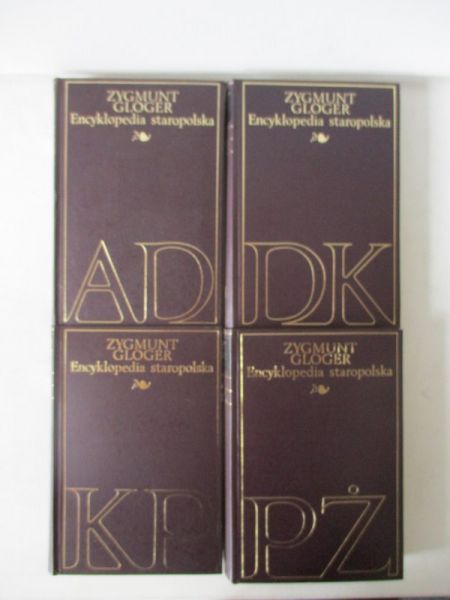 Gloger Zygmunt - Encyklopedia staropolska, Tom I-IV