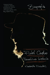 Fuentes Norberto - Fidel Castro: Prawdziwa historia