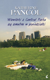 Pancol Katherine - Wiewiórki z Central Parku są smutne w poniedziałki