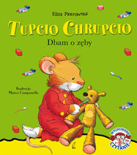 Piotrowska Eliza - Tupcio Chrupcio Dbam o zęby