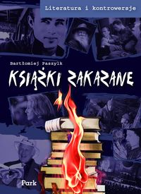 Paszylk Bartłomiej - Literatura i kontrowersje: książki zakazane