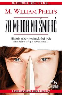 Phelps M.William - Za młoda na śmierć