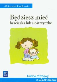 Godlewska Aleksandra - Będziesz mieć braciszka lub siostrzyczkę