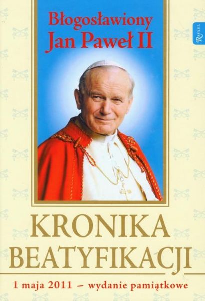 Latasiewicz Marek - Kronika Beatyfikacji Bogosławiony Jan Paweł II