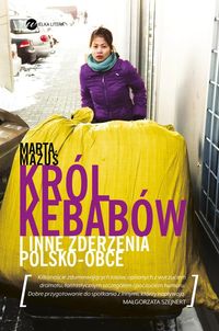 Mazuś Marta - Król kebabów i inne zderzenia polsko - obce