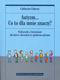 Faherty Catherine - Autyzm Co to dla mnie znaczy?