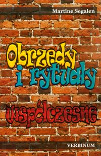 Segalen Martine - Obrzędy i rytuały współczesne