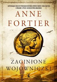 Fortier Anne - Zaginione wojowniczki
