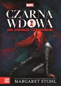 Stohl Margaret - Czarna Wdowa Na zawsze czerwona Marvel