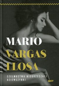 Llosa Mario Vargas - Szelmostwa niegrzecznej dziewczynki