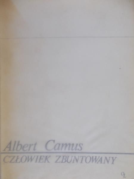Camus Albert - Człowiek zbuntowany