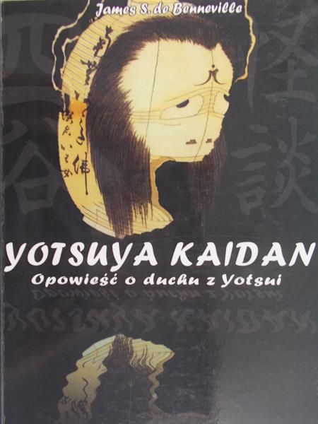 De Benneville James S. - Yotsuya Kaidan. Opowieść o duchu z Yotsui