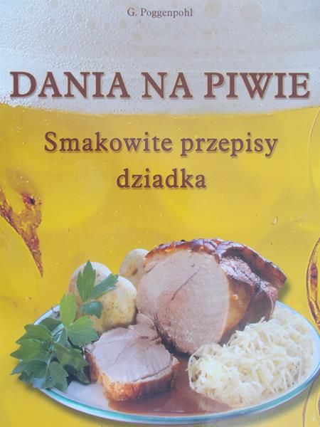 Poggenpohl G. - Dania na piwie. Smakowite przepisy dziadka