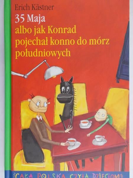 Kästner Erich - 35 maja albo jak Konrad pojechał konno do mórz południowych