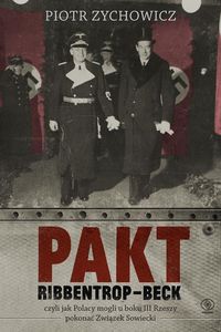 Zychowicz Piotr - Pakt Ribbentrop-Beck trylogia, Nowa