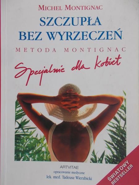 Montignac Michel - Szczupła bez wyrzeczeń. Metoda Montignac