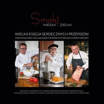 Smaki nieba i ziemi. Wielka księga serdecznych przepisów