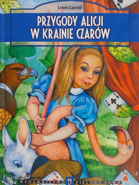 Lewis Carroll - Przygody Alicji w krainie czarów