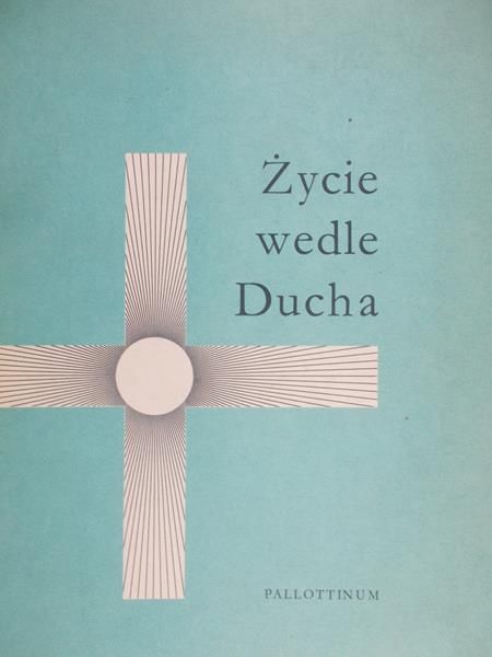 Życie wedle Ducha : księga pamiątkowa z okazji XXV-lecia działalności Prymasowskiego Studium Życia Wewnętrznego