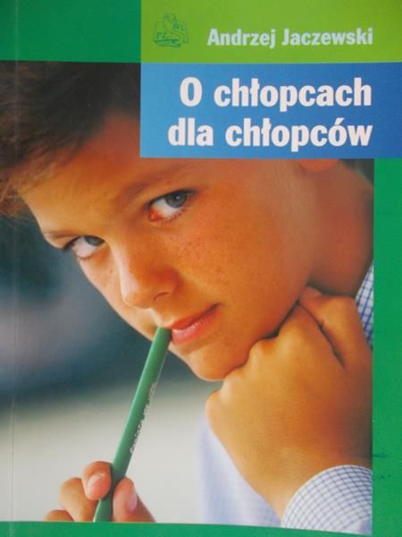 Jaczewski Andrzej - O chłopcach dla chłopców