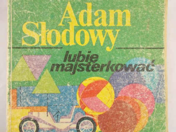 Słodowy Adam - Lubię majsterkować