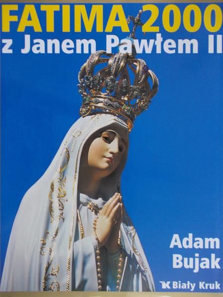 Bujak Adam - Fatima 2000 z Janem Pawłem II