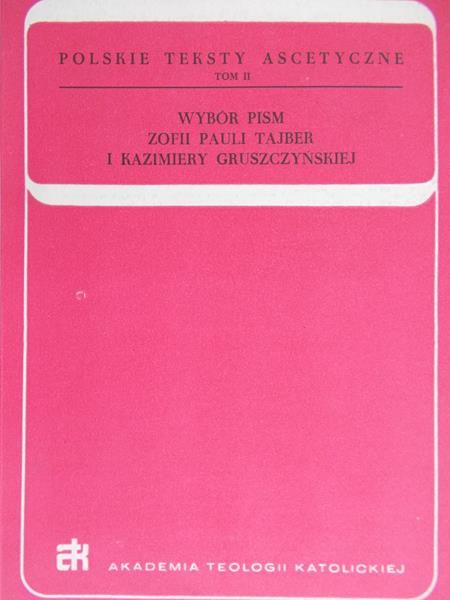 Bar Joachim (red.) - Wybór pism Zofii Pauli Tajber i Kazimiery Gruszczyńskiej