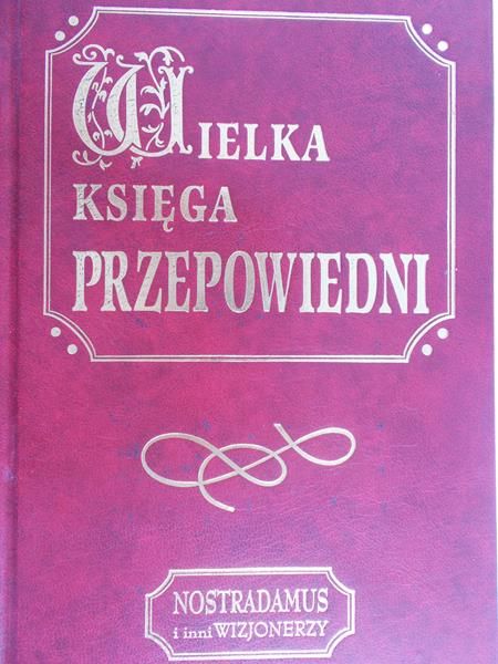 Szeliga - Juchnik Katarzyna - Wielka księga przepowiedni