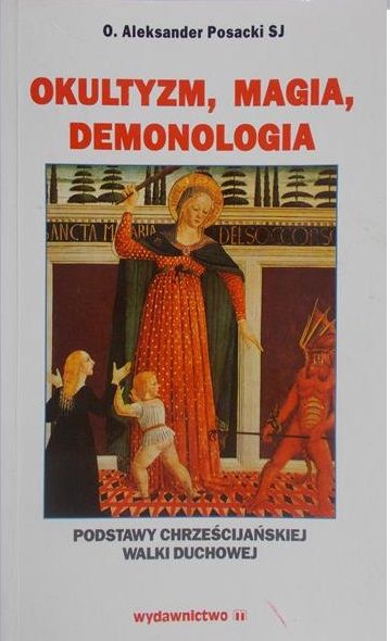 Posacki Aleksander - Okultyzm, magia, demonologia