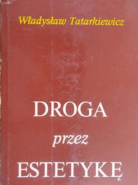 Tatarkiewicz Władysław - Droga przez estetykę