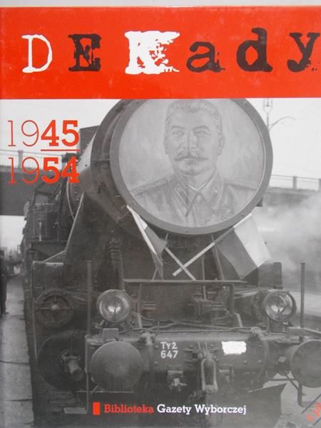 Lipiński Piotr - Dekady Gazety Wyborczej: 1945-1954