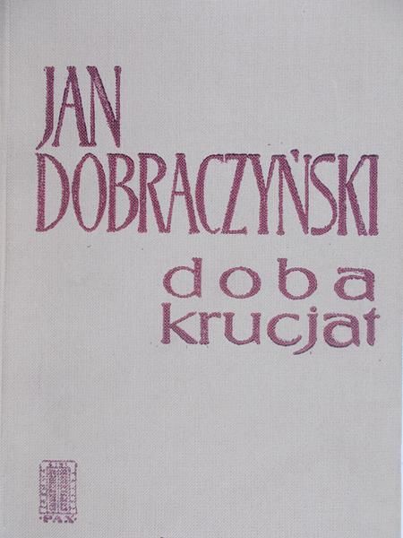 Dobraczyński Jan  -  Doba krucjat