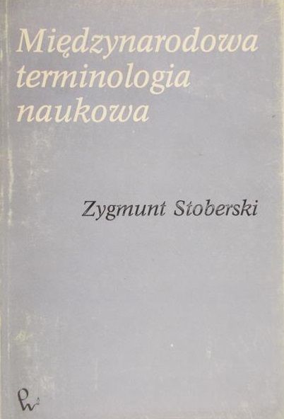 Stoberski Zygmunt  - Międzynarodowa terminologia naukowa