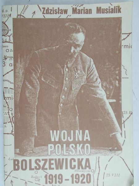 Musialik Zdzisław - Wojna Polsko-Bolszewicka 1919-1920