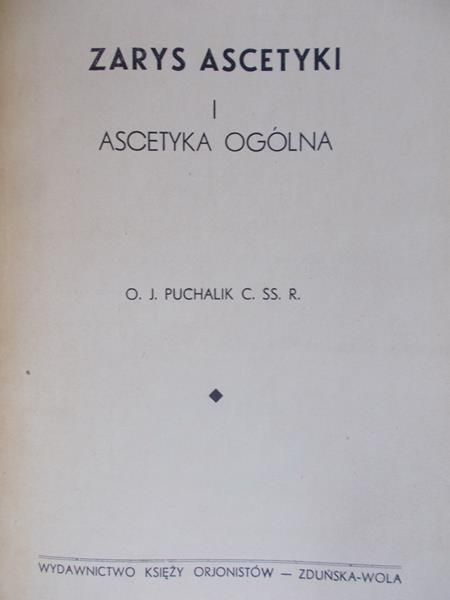 Puchalik O.J. - Zarys ascetyki i ascetyka ogólna, 1936 r.