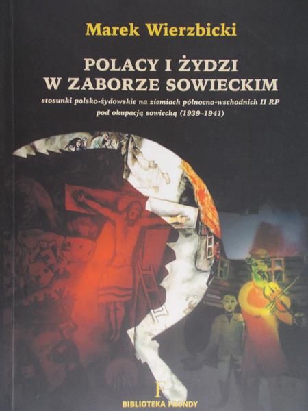 Wierzbicki Marek - Polacy i Żydzi w Zaborze Sowieckim