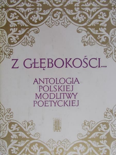 Jastrzębski Andrzej (opr.) - Z głębokości. Antologia polskiej modlitwy poetyckiej