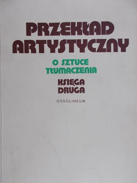 Pollak Seweryn (red.) - Przekład Artystyczny. O sztuce tłumaczenia. Księga druga
