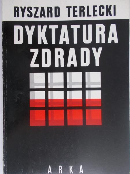 Terlecki Ryszard - Dyktatura zdrady