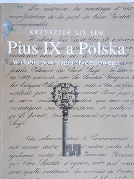 Lis Krzysztof - Pius IX a Polska w dobie powstania styczniowego